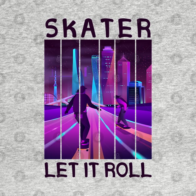 Let It Roll Longboard Skateboard Skater Action Sports by PG